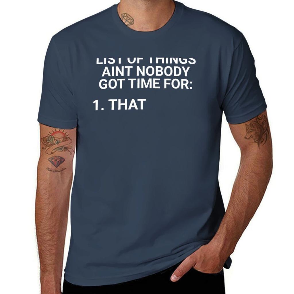 List Of Things Aint Nobody Got Time For TShirt Festive Simple TShirt