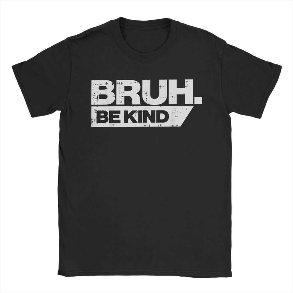 Awesome Bruh Be Kind Funny Orange Anti Bullying Unity Day T-Shirt Men Round Neck Cotton T Shirt Short Sleeve Tee Shirt Clothing