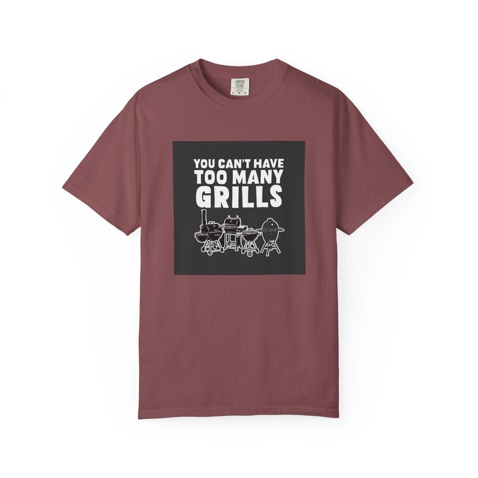 You Can t Have Too Many Grills Bold Humor T-Shirt XL