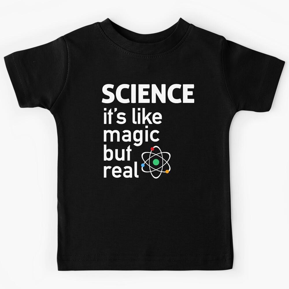 SCIENCE: It s Like Magic, But Real Kids T-Shirt 170