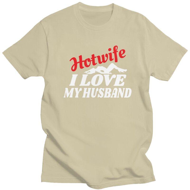 Custom Hotwife I Love My Husband T Shirt for Men 100 Cotton Tshirt Leisure Tees Short Sleeves Tshirts Slim Fit Clothing Gift