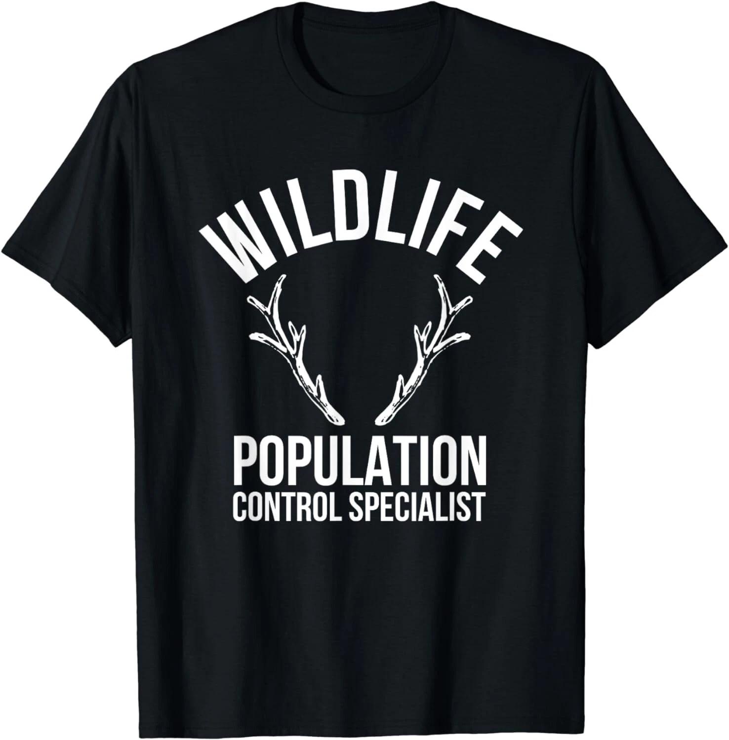 

Wildlife Population Control Specialist Deer Hunting Gift Unisex T-Shirt 4XL