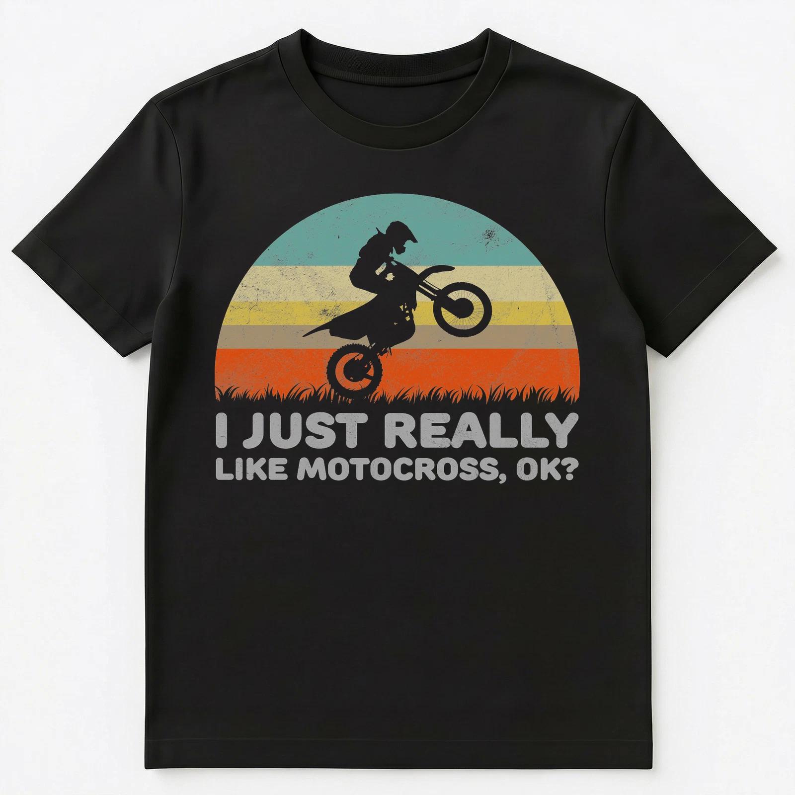 Funny I Just Really Like Motocross Ok T Shirt Unisex T-Shirt M