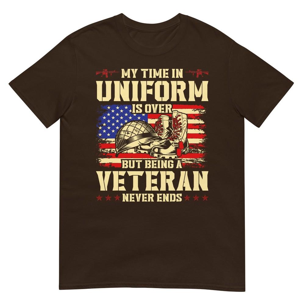 My Time In Uniform Is Over But Being A Veteran Never Ends TShirt