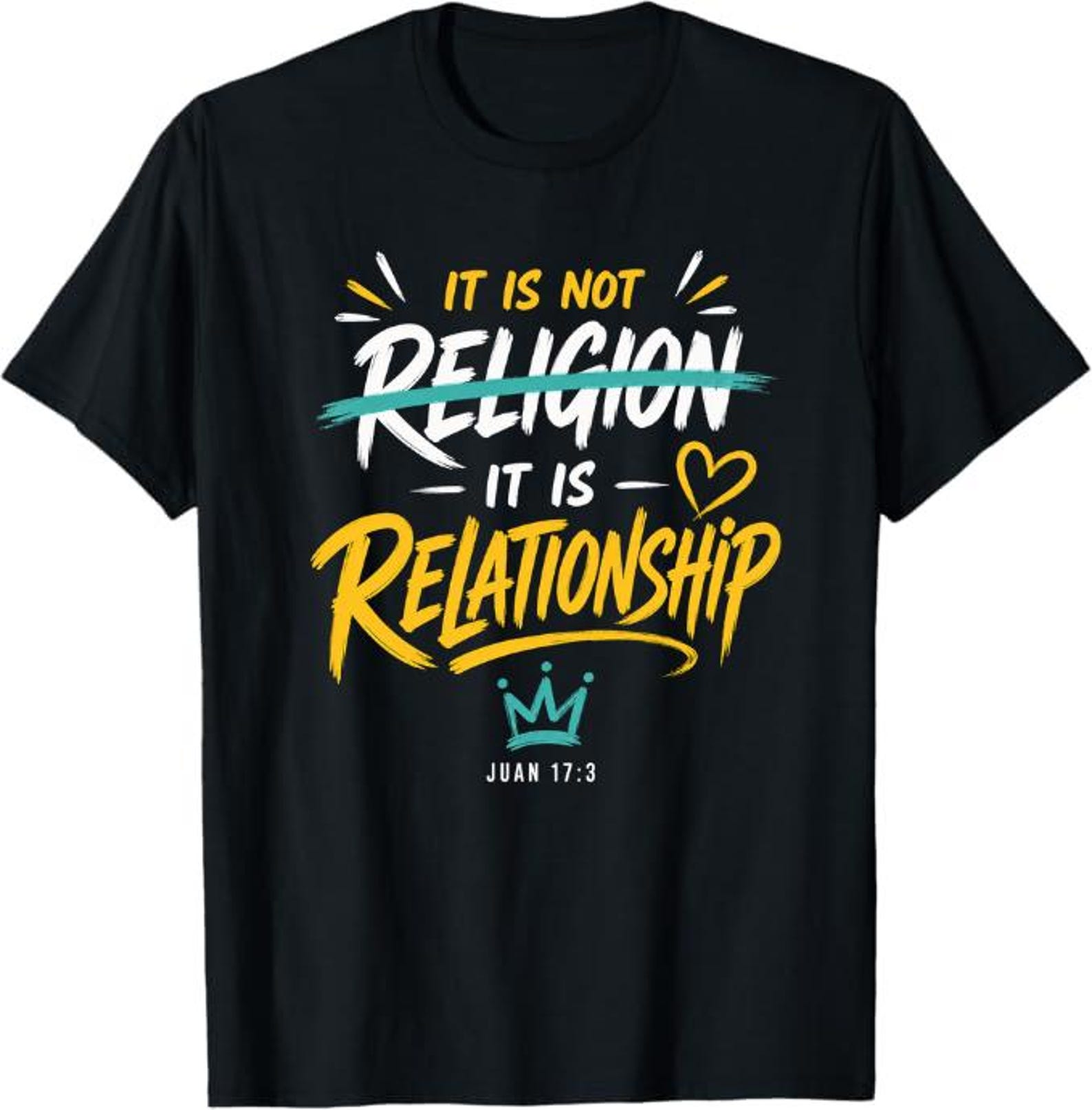It Is Not Religion It Is Relationship T-Shirt, Christian Faith Relationship with God Gift, Bible Verse John 17:3, Jesus Relationship Gift S