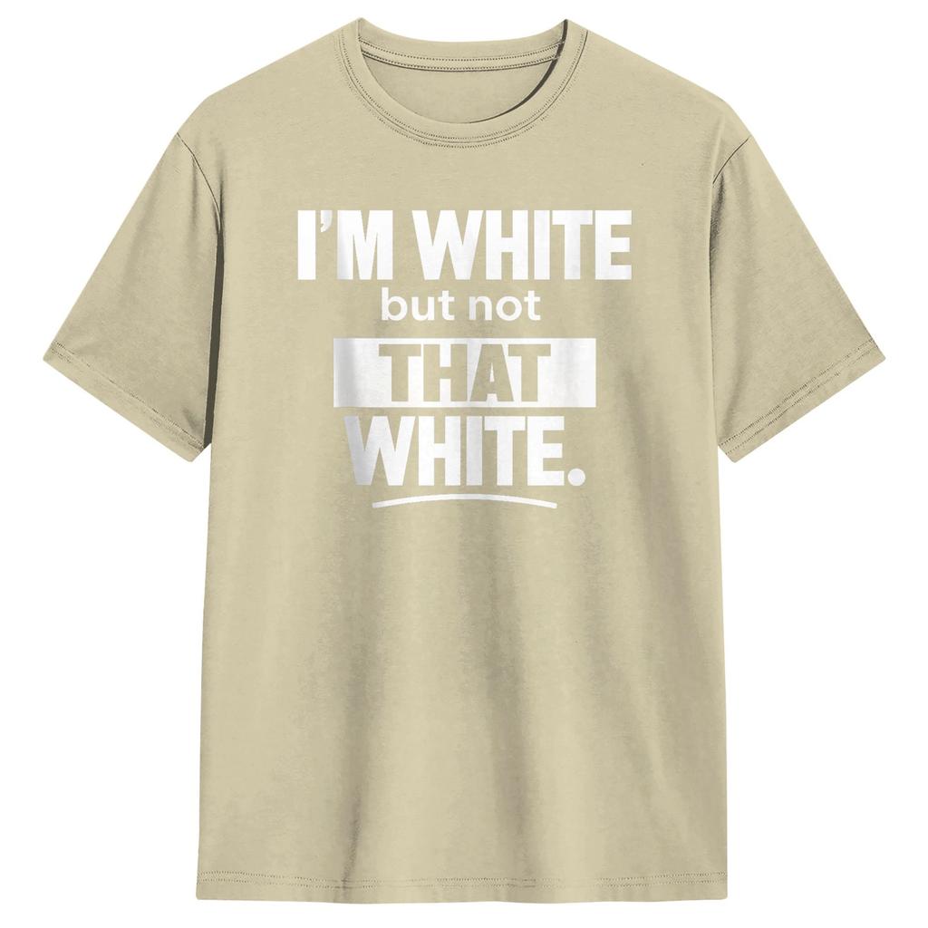 Im White But Not That White Funny Meme Cotton Tshirt Couple Summer Streetwear Tshirts Fashion Tee Shirt Oversize Design Tops