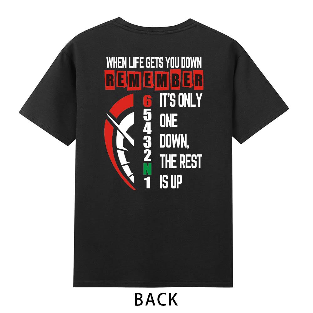 When Life Gets You Down Remember The Rest Is Up Motorbike Motorcycle Tshirt S
