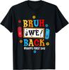 Bruh We Back To School Happy First Day Video Game Boys Gift Unisex TShirt