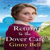 Return To the Dover Cafe by Ginny Bell Paperback Book 9781804183335