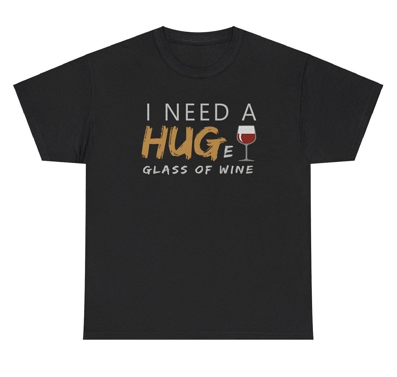 I Need A Hug Huge Glass Of Wine TShirt Funny Inappropriate Mom Alcohol Adult Tee S