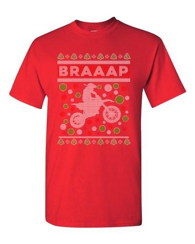 Braaap Motorcycles Bike Riders Race Ugly Christmas Humor DT Adult T-Shirt Tee Unisex T-Shirt S