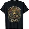 Alle Pflanzen sind essbar Manche nur einmal Lustiges T-Shirt für Männer und Frauen