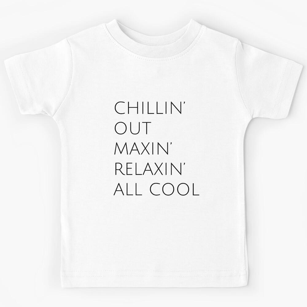 Fresh Prince, Chillin Out Maxin Relaxin All Cool, Kelly Design Company Kids T-Shirt 170