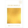 Ceremony (English) Ceremony Is a Collection for Those On the