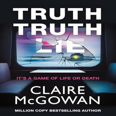 Truth Truth Lie by Claire McGowan Paperback Book 9781662513862