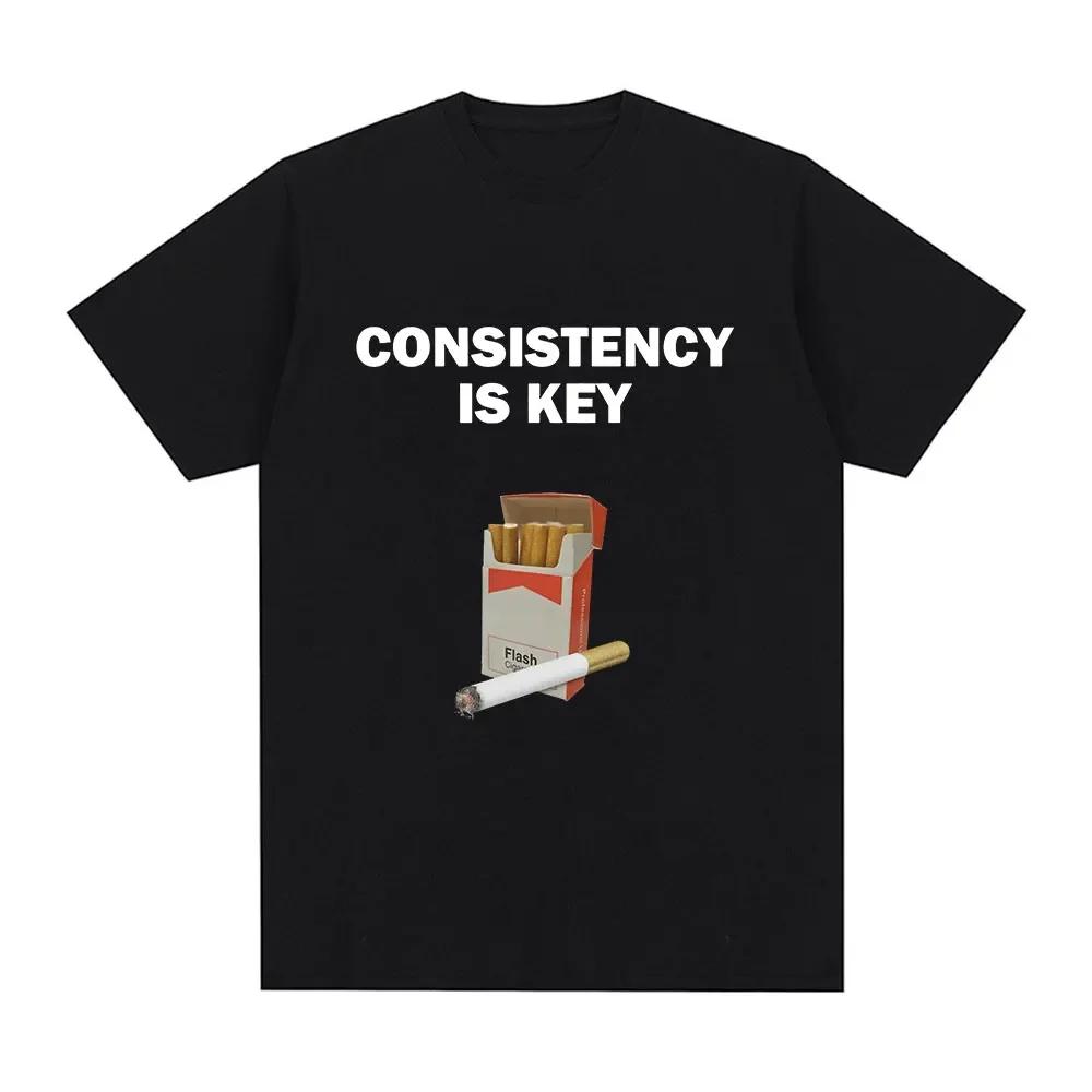

Funny Consistency Is Key Smoking Meme Tshirt Womens Fashion Harajuku Pattern High Quality Casual Vintage Tshirt S