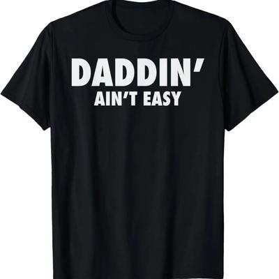 Daddin' Ain't Easy Lustiges Papa-Witz-Geschenk T-Shirt vom Sohn