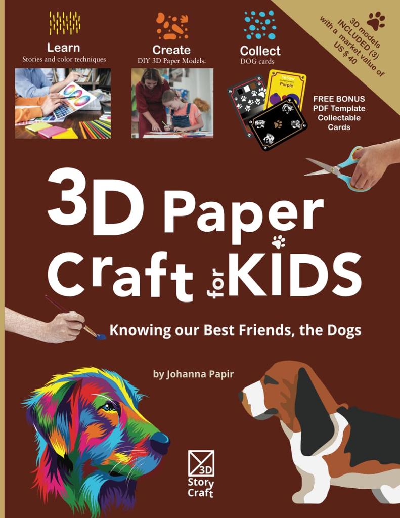 3D Paper Craft for Kids: Knowing Our Best Friends, the Dogs