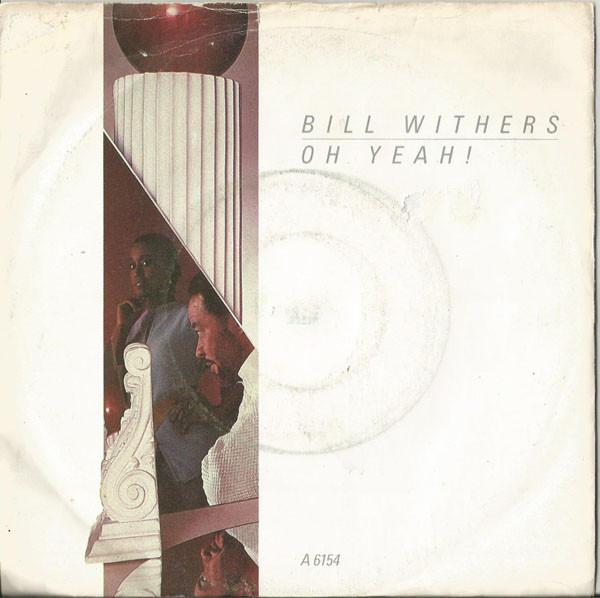 

7inch Record BILL WITHERS - Oh Yeah! A6154 CBS 1985 UK Soul/Funk Used