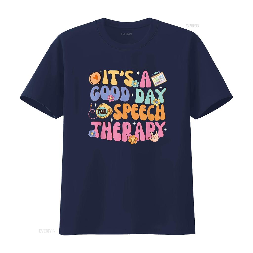 It s A Good Day For Speech Therapy Pathologist SLP T Shirt vintage Washed Breathable Slightly homme Unisex designer clothes