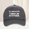 So Apparently I Have an Attitude Baseball Cap Spring Autumn Outdoor Adjustable Casual Baseball Caps Sunscreen Hat