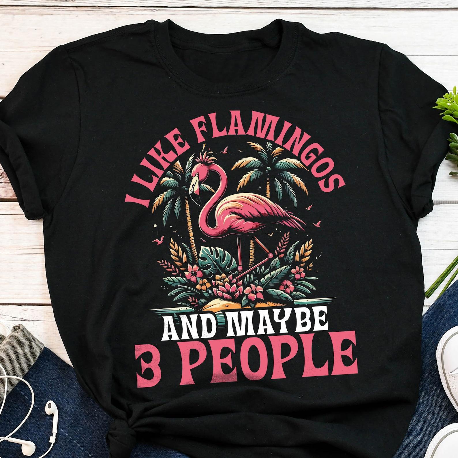 Funny Pink Flamingo Shirt, , Flamingo Lover Gift, Cute Animal Meme T-shirt, Retro Top, Tropical Nature Lover Tee, I Like Flamingos 110