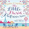 The Little Paris Patisserie by Julie Caplin Paperback Book 9780008259785