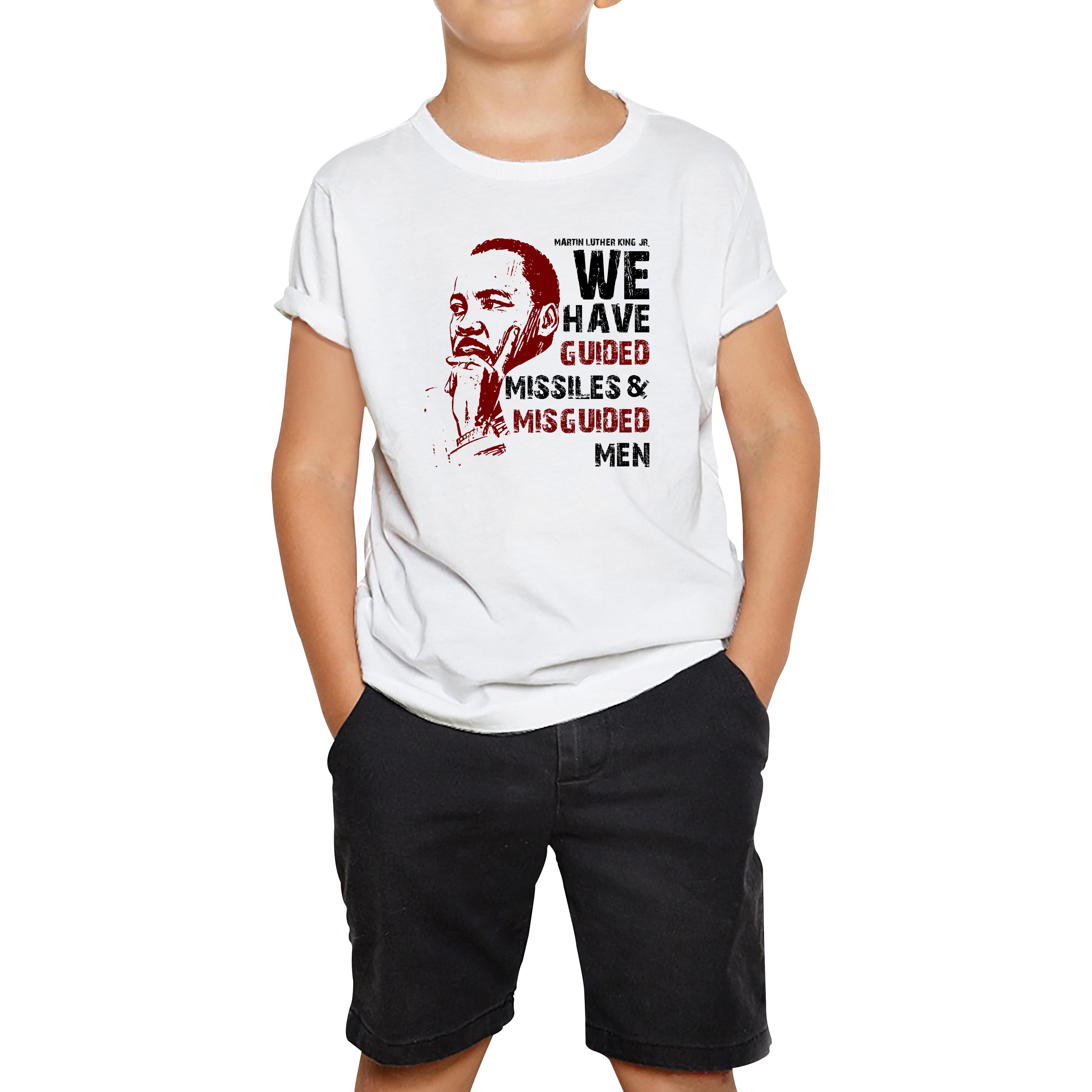 

We Have Guided Missiles & Misguided Men MLK Quotes Black Lives Matters Kids Tee 120