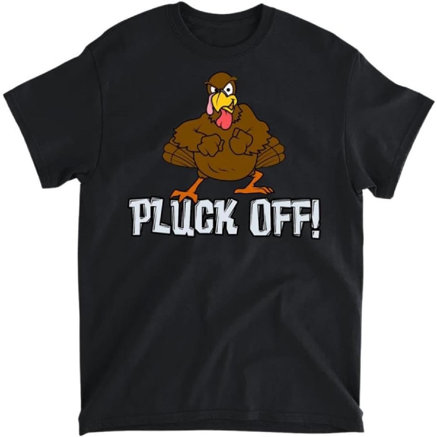 

Thanksgiving Turkey Pluck Off Angry Turkey Bird Pun T-Shirt, Long Sleeve Shirt, Sweatshirt, Hoodie Unisex Adult Size Made in Canada XXXXXL чорний