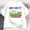 Can I Lick It Periodic Table T Shirt Unisex Women Periodic Table Tshirt Casual Chemistry Teacher Tshirt Round Neck Short Sleeve
