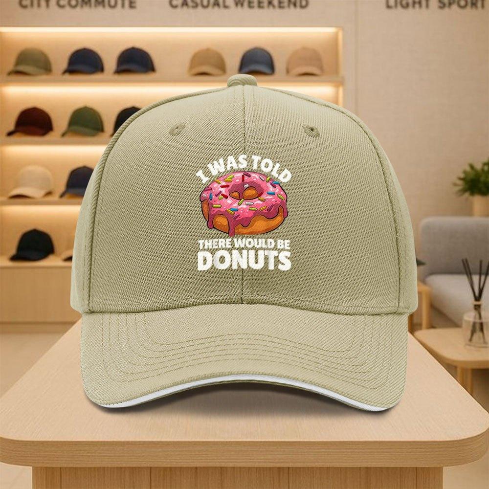 I Was Told There Would Be Donuts Baseball Cap Funny Food Lover Adjustable Sports Hat Casual Adult