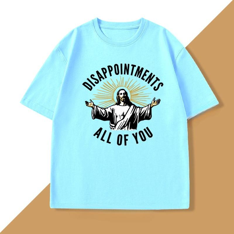 DisappointUnisexts All of You TShirts Jesus Meme Funny Tshirt Harajuku Cotton Short Sleeve Tee Breathable T Shirt WOMEN Clothes
