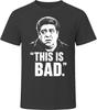 This Is Bad Vincent Pastore T Shirt