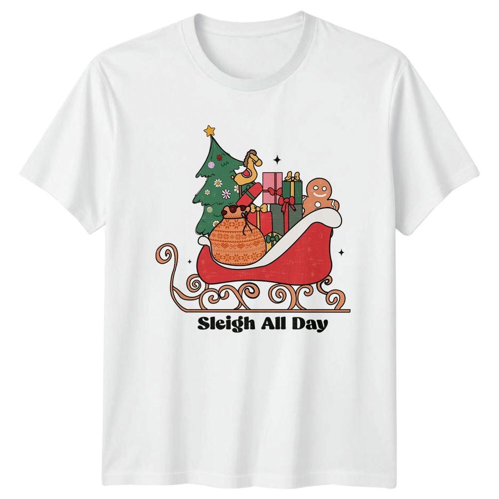 Sleigh All Day Christmas Holidays Unisexs TShirt Unisexs Tee Graphic Top S