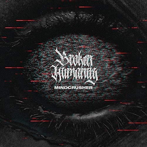

CD BROKEN HUMANITY - Mindcrusher FWH086 Filled With Hat 2019 Germany ObiRock Used