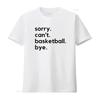 Funny Sorry Can T Basketball Bye Sport Saying Game Shirt Vintage Washed Homme Versatile Top For Everyday Wear Casual Fashion