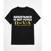Resistance Is Not Futile Funny Nerd Electrician Science T-Shirt – Gift Idea