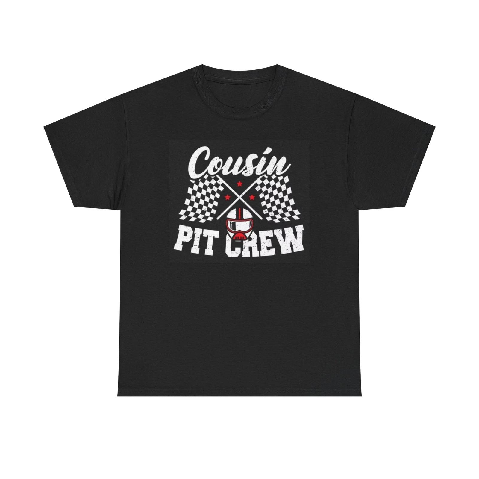 Men s and Women s T-shirts Cousin Pit crew Graphic XL