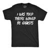 Funny Unisex T-shirts I Was Told There Would Be Ghosts Halloween Tee For