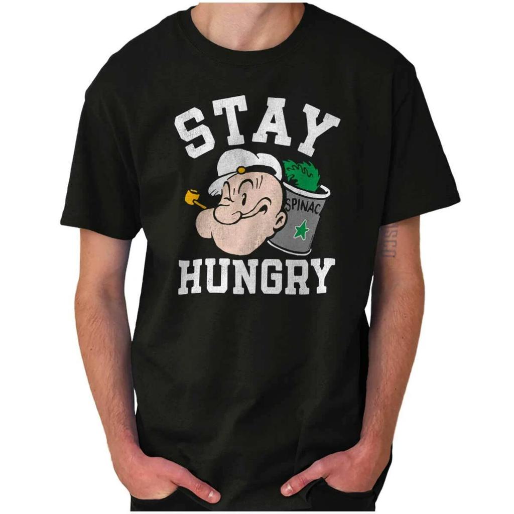 Stay Hungry Motivation Attitude Gym Popeye Womens or Mens Crewneck T Shirt Tee