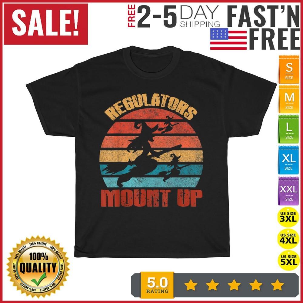 

Regulators Mount Up Funny Witch Halloween Vintage T Shirt Men Women Fashion NEW XL