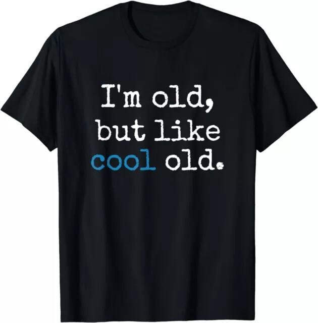 

Im Old But Like Cool Old Funny SarcasticGood Quality TShirt Size S5XL Unisex T-Shirt XXL