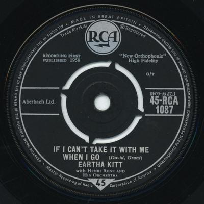 7inch Record EARTHA KITT, HENRI RENÉ & HIS ORCHE - If I Can't Take It With Me (When I  45RCA1087 RCA UK Jazz Used