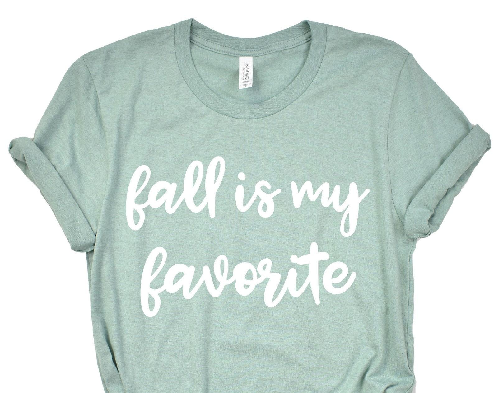 Fall Shirt, Fall Shirts for Women, Fall Tshirt, Fall is My Favorite, Pumpkin Spice, Pumpkin Everything, Women s Fall, Fall Women s Shirt M