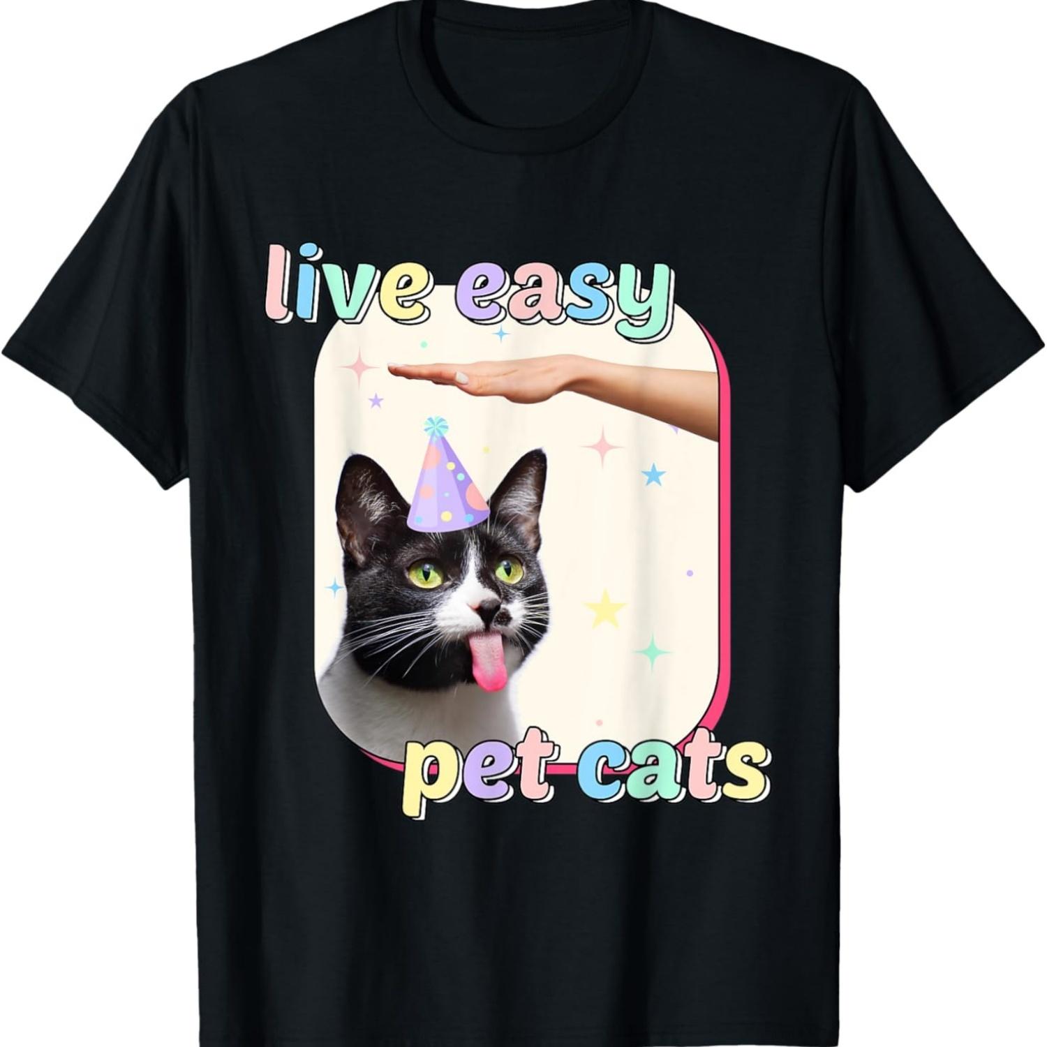 Live Easy Pet Cats Meow Kitty Meme Gen Z Funny Cat Meme T-Shirt S