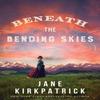 Beneath the Bending Skies  A Novel by Jane Kirkpatrick Paperback Book 9780800736125