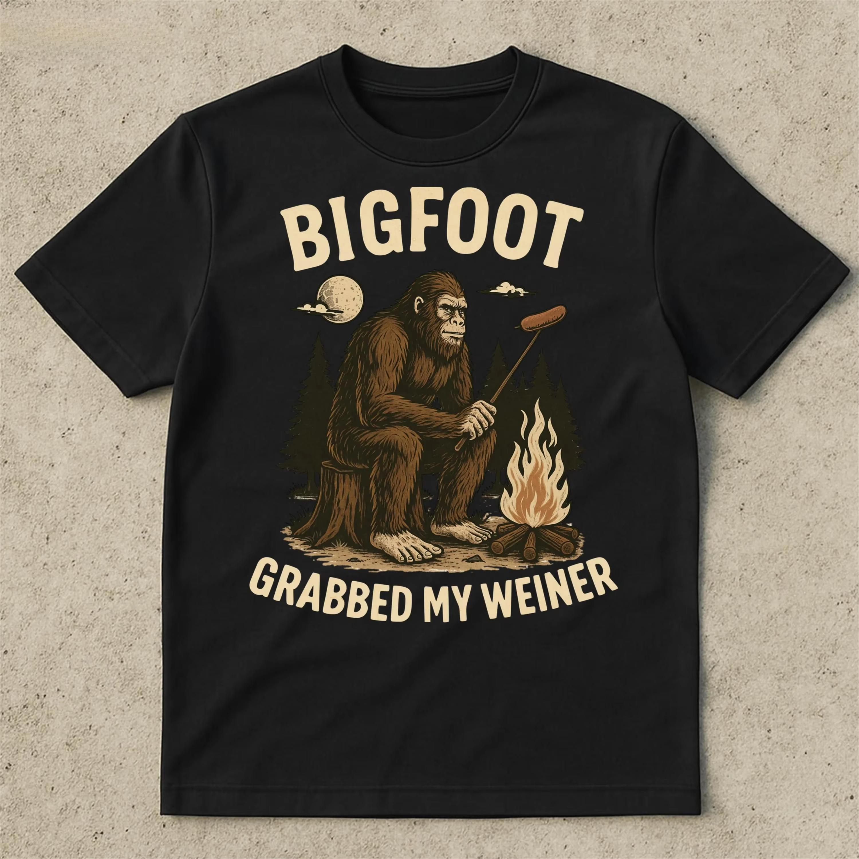 Bigfoot Grabbed My Weiner Shirt Campfire Shirt Sasquatch TShirt Bigfoot Shirts National Forests Camping Shirt Appalachia Shirt 4XL