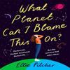 What Planet Can I Blame This On by Ellie Pilcher Paperback Book 9781529363722
