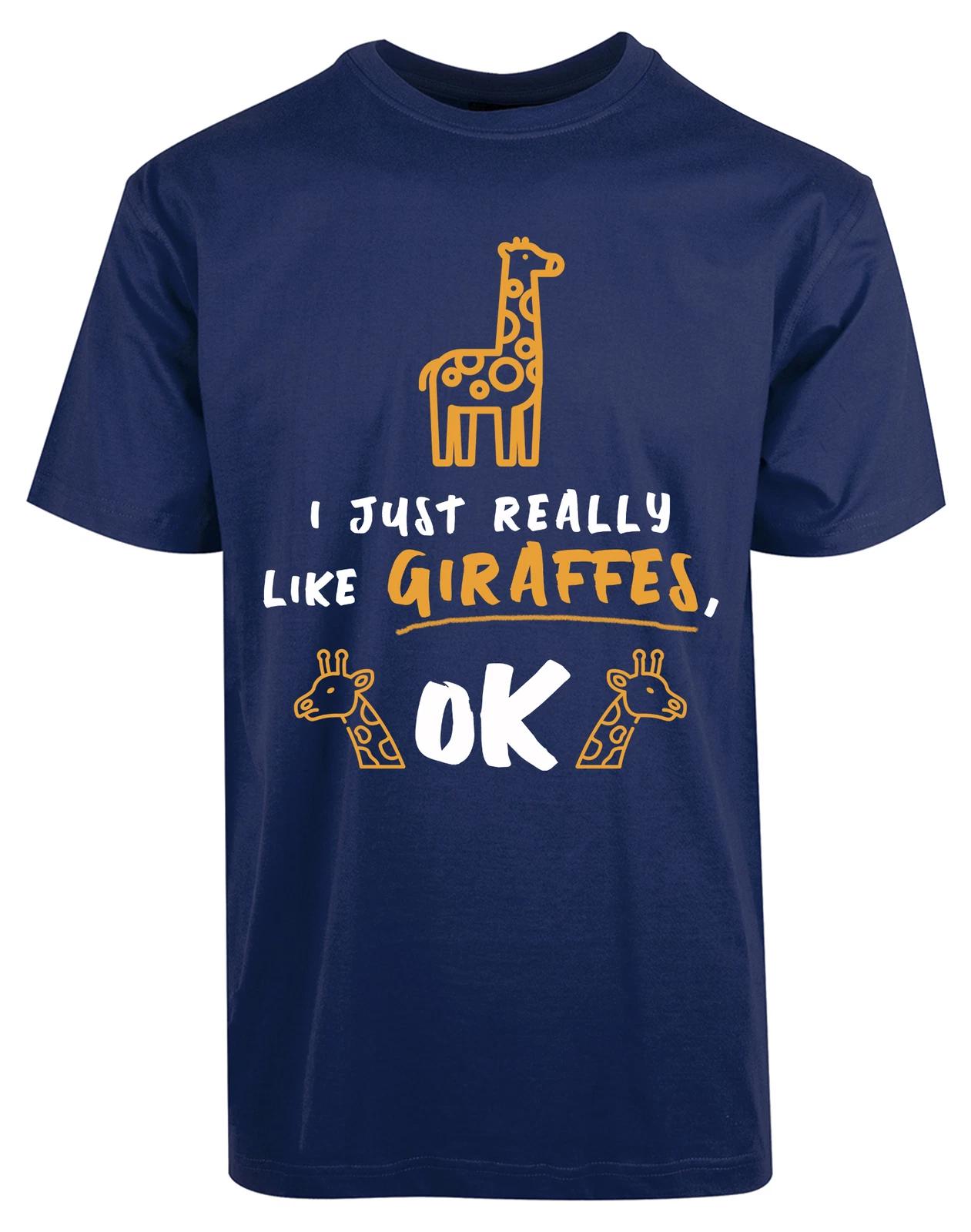 I Just Really Like Giraffes Ok New Women s Shirt Animal Love Cute Printed Casual XXXL