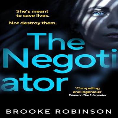 The Negotiator by Brooke Robinson Hardback Book 9781787303829